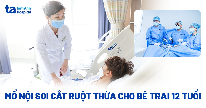 Mổ nội soi cắt ruột thừa cho bé trai 12 tuổi