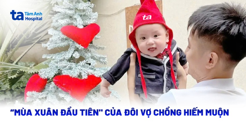 “Mùa xuân đầu tiên” của đôi vợ chồng hiếm muộn
