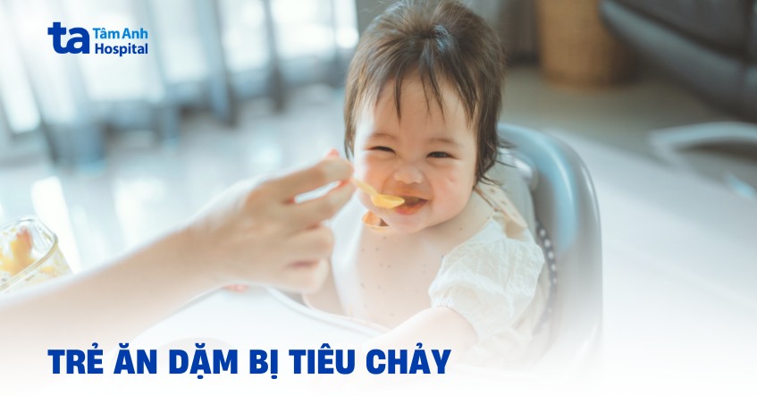 6 nguyên nhân khiến trẻ ăn dặm bị tiêu chảy mà mẹ nên biết