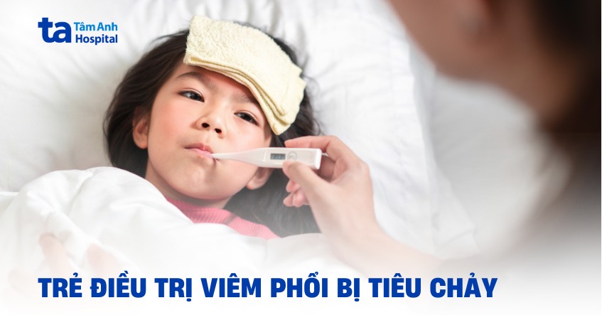 Nhận biết sớm trẻ điều trị viêm phổi bị tiêu chảy và hướng xử lý