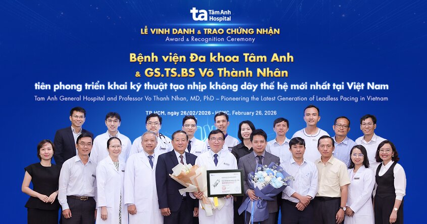 Bệnh viện Tâm Anh triển khai kỹ thuật tạo nhịp không dây thế hệ mới đầu tiên tại Việt Nam