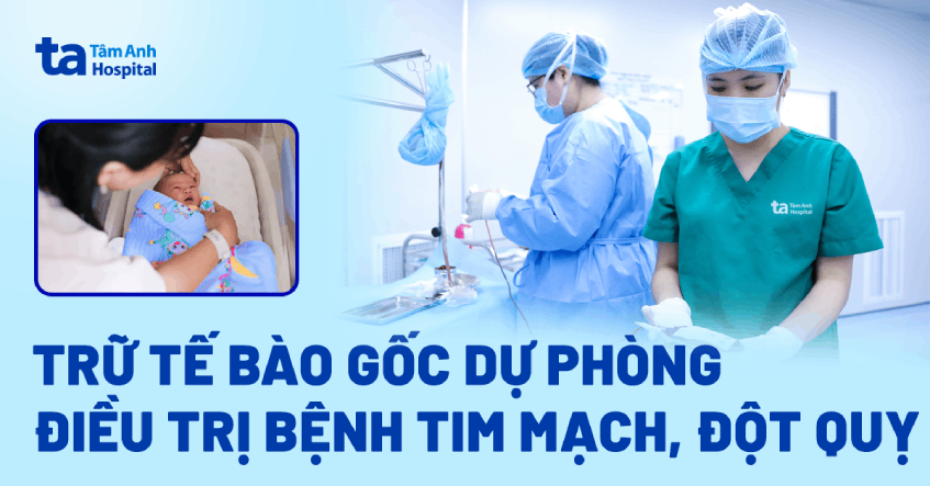Trữ tế bào gốc cho “quý tử” dự phòng điều trị bệnh