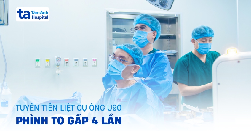 Tuyến tiền liệt cụ ông U90 phình to gấp 4 lần