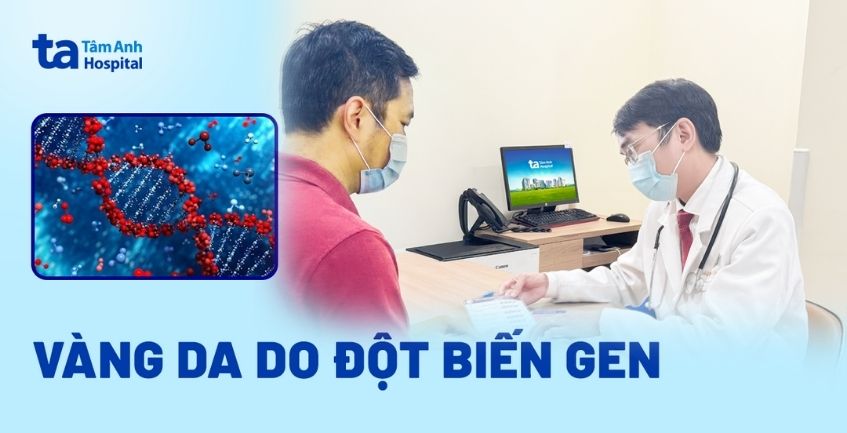 Người đàn ông bị vàng da do đột biến gen