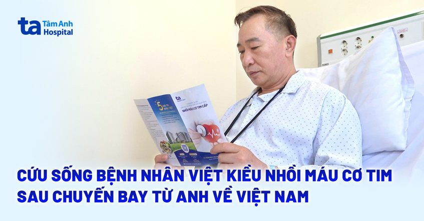 Cứu sống bệnh nhân Việt Kiều nhồi máu cơ tim sau chuyến bay từ Anh về Việt Nam