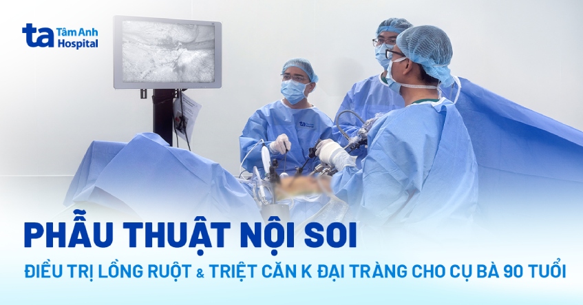 Cam go phẫu thuật nội soi triệt bỏ ung thư đại tràng cho cụ bà 90 tuổi