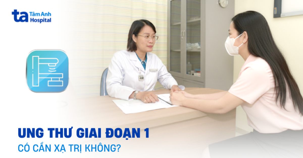 Giai đoạn 1 của ung thư có cần xạ trị không?