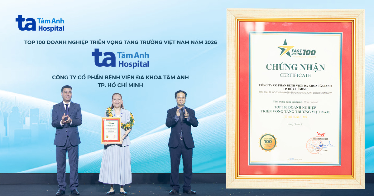 BVĐK Tâm Anh TP.HCM vào “Top 100 doanh nghiệp triển vọng tăng trưởng Việt Nam năm 2026”