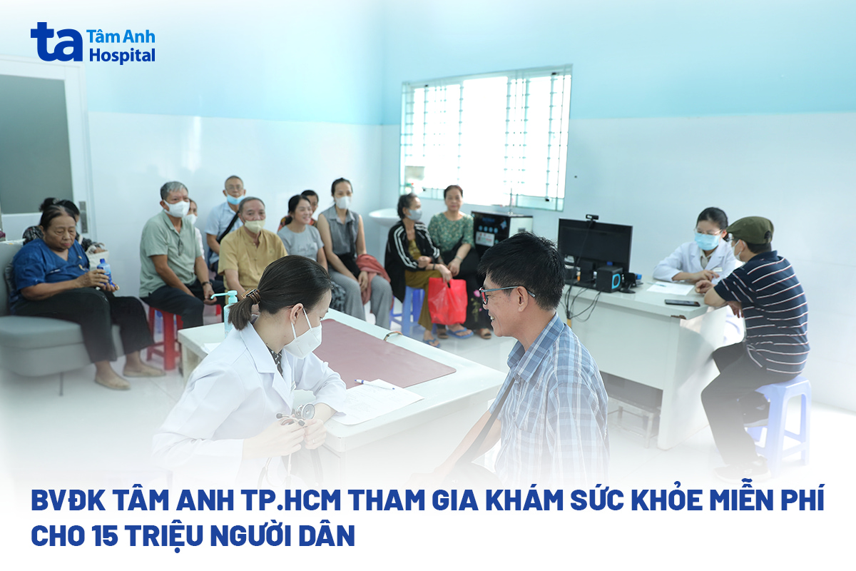 BVĐK Tâm Anh TP.HCM tham gia chiến dịch tầm soát bệnh miễn phí cho gần 15 triệu người dân