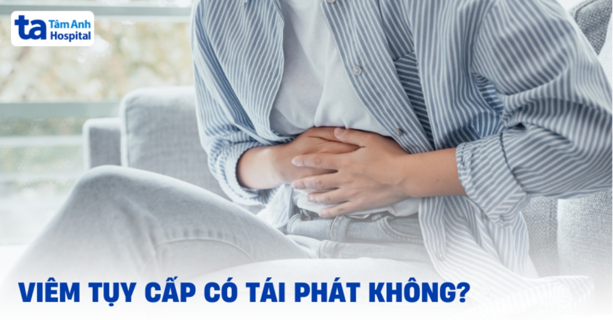 Viêm tụy cấp có tái phát không? Làm sao để phòng tránh?