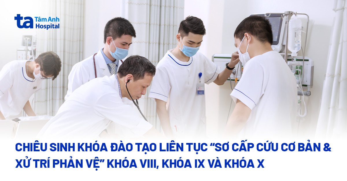 Chiêu sinh khóa đào tạo liên tục “Sơ cấp cứu cơ bản và xử trí phản vệ” khóa VIII, khóa IX và khóa X