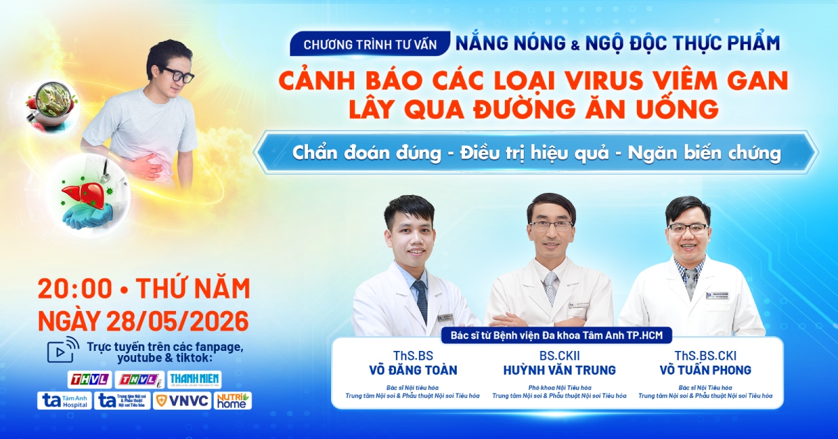 Nắng nóng & ngộ độc thực phẩm – Cảnh báo các loại virus viêm gan lây qua đường ăn uống
