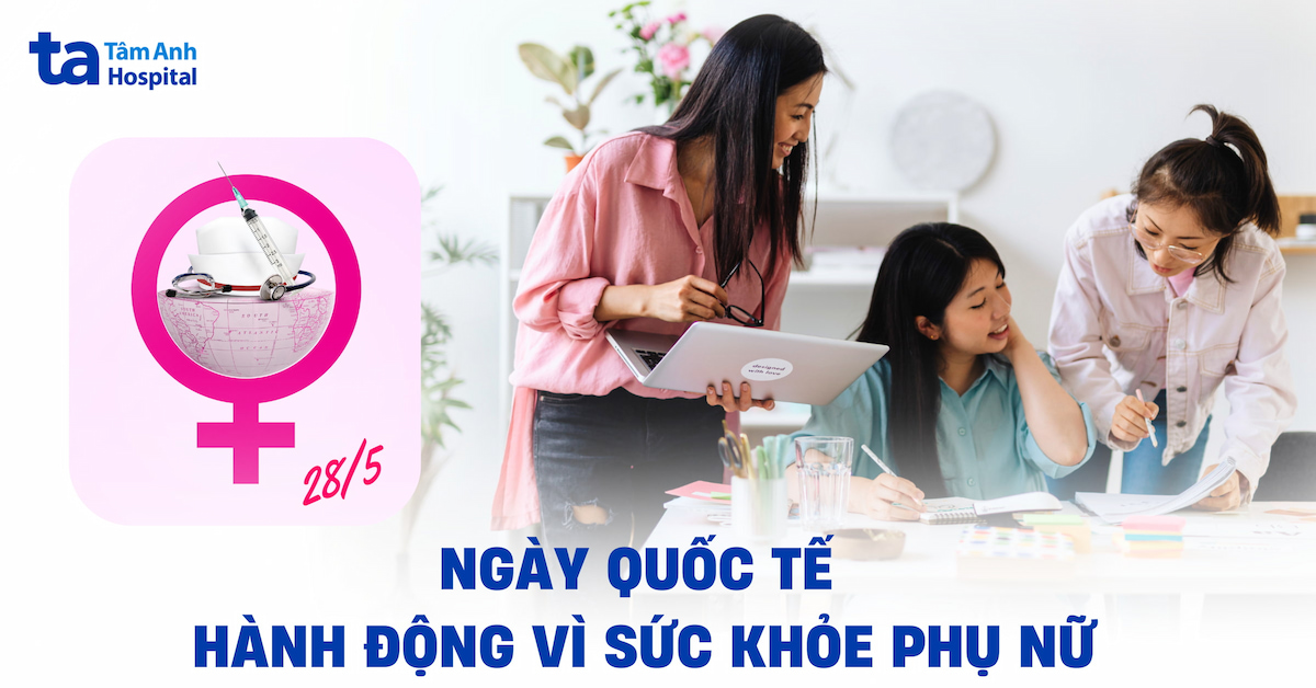 Hưởng ứng Ngày Quốc tế Hành động vì Sức khỏe Phụ nữ 28/5
