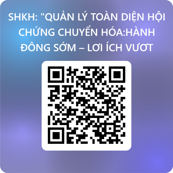 Quản lý toàn diện hội chứng chuyển hóa: Hành động sớm - lợi ích vượt trội
