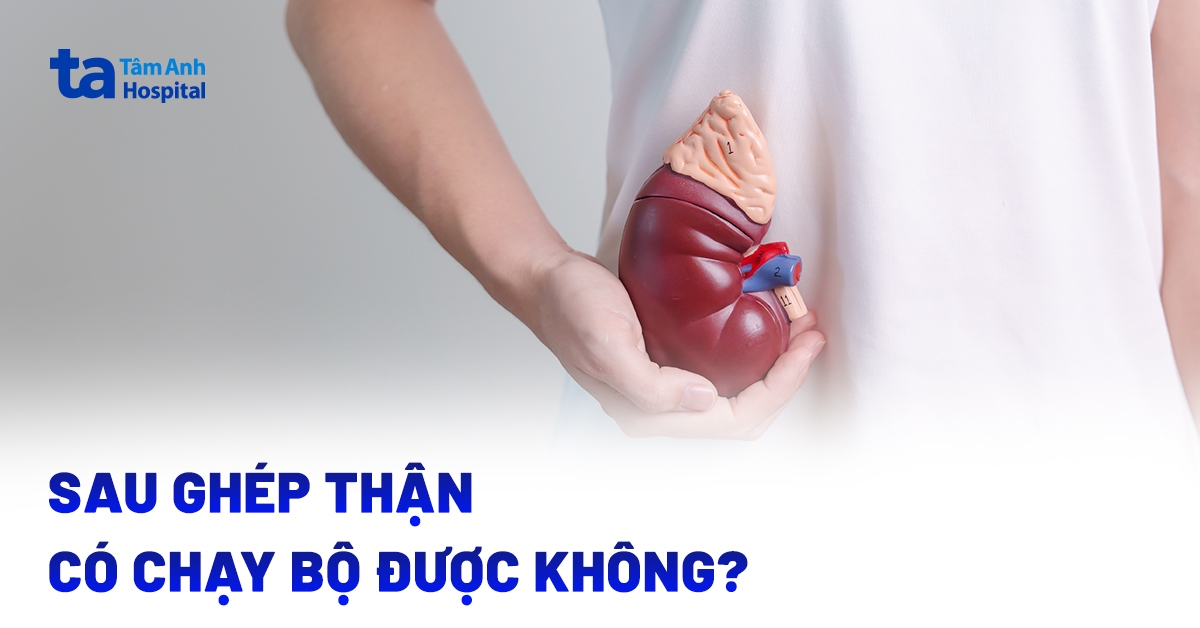 Sau ghép thận có chạy bộ được không?