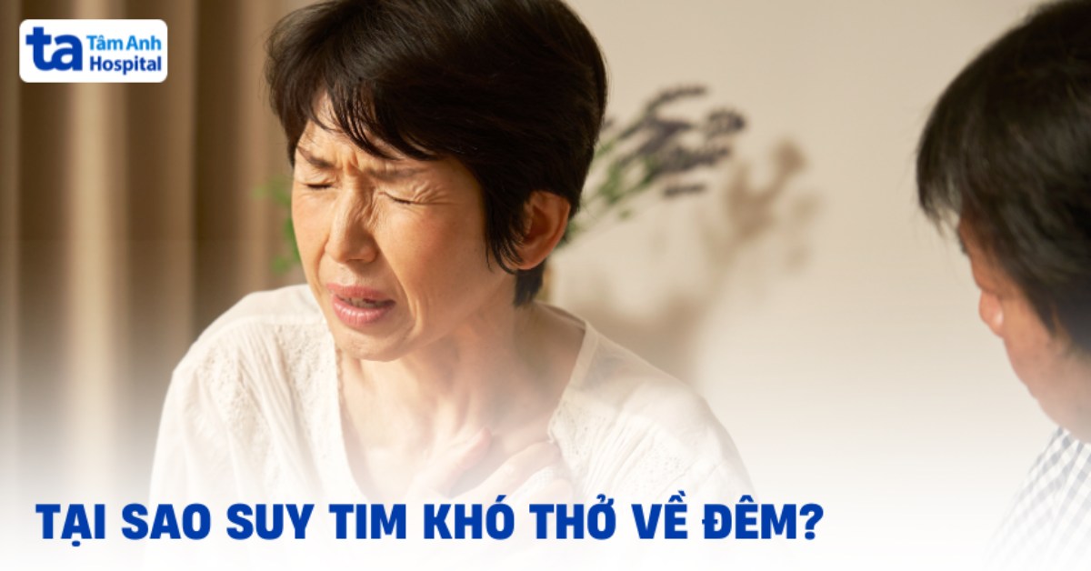 Cơ chế suy tim khó thở về đêm? Tại sao hay gặp ở suy tim trái?
