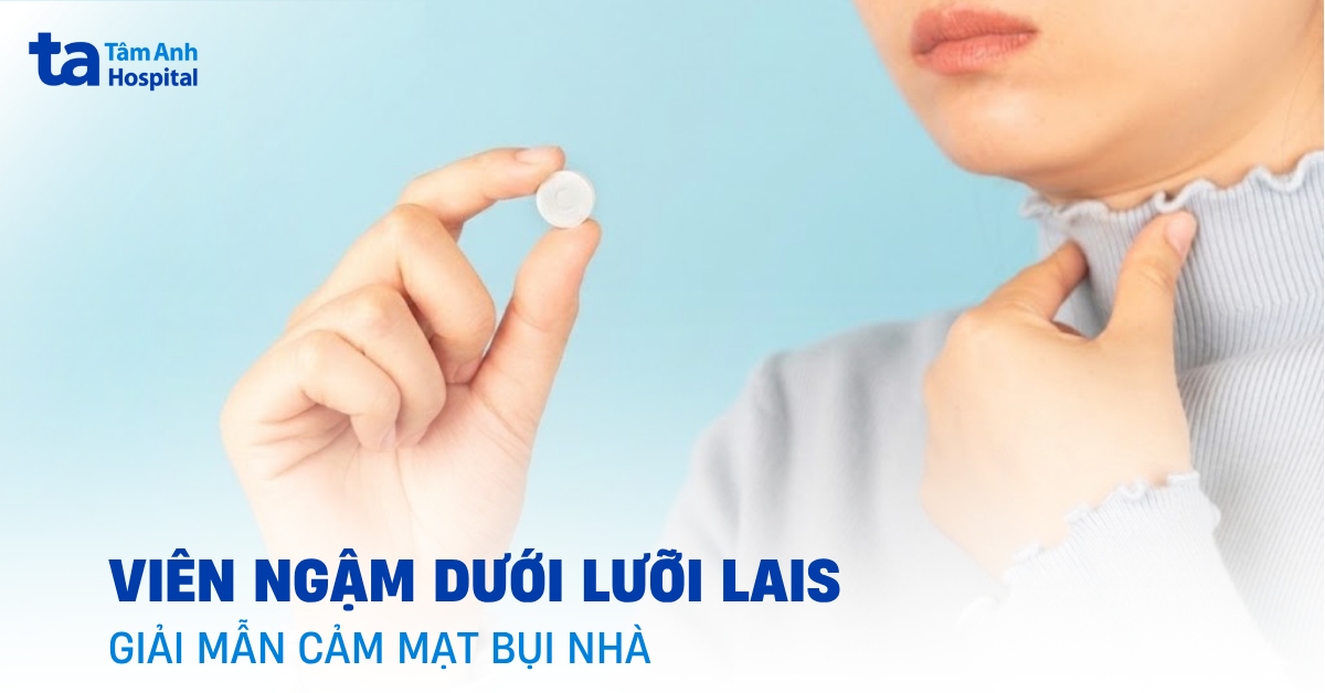 Viên ngậm dưới lưỡi Lais giải mẫn cảm mạt bụi nhà