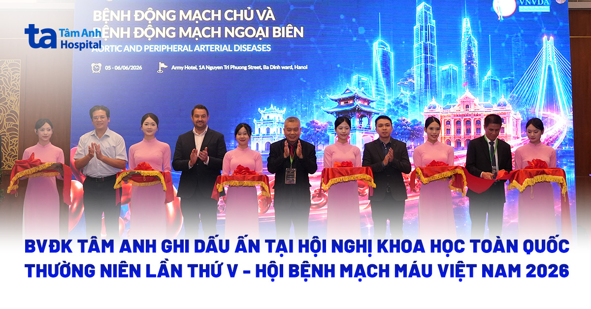 Bệnh viện Đa khoa Tâm Anh ghi dấu ấn tại Hội nghị Khoa học toàn quốc thường niên lần thứ V – Hội Bệnh mạch máu Việt Nam