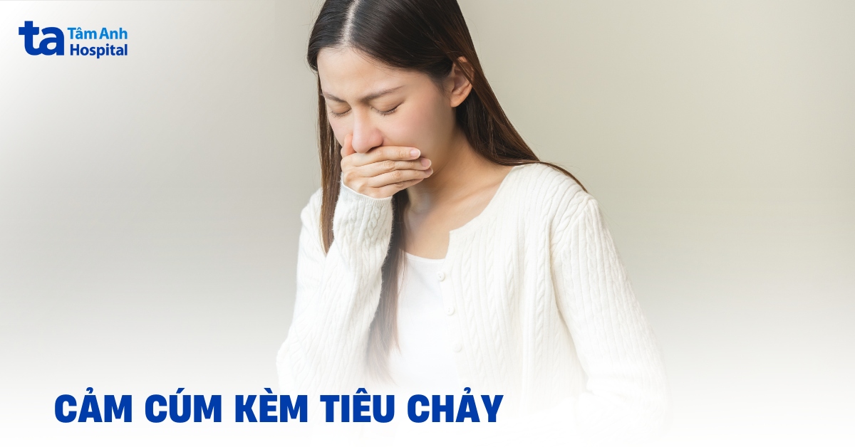 Bị cảm cúm kèm tiêu chảy cần làm gì?