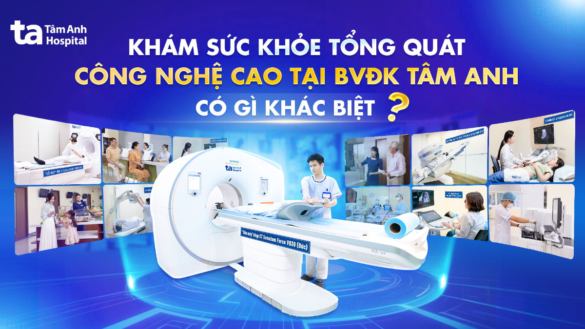 Khám sức khỏe công nghệ cao tại BVĐK Tâm Anh