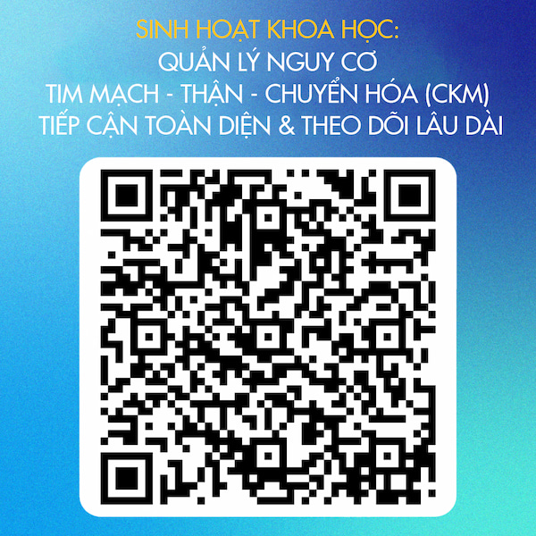 mã qr Quản lý nguy cơ tim mạch - thận - chuyển hóa (CKM) tiếp cận toàn diện & theo dõi lâu dài