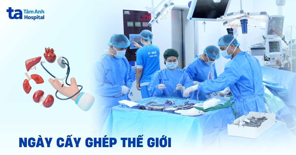 Ngày Cấy ghép Thế giới 6/6: Ý nghĩa và giá trị nhân văn