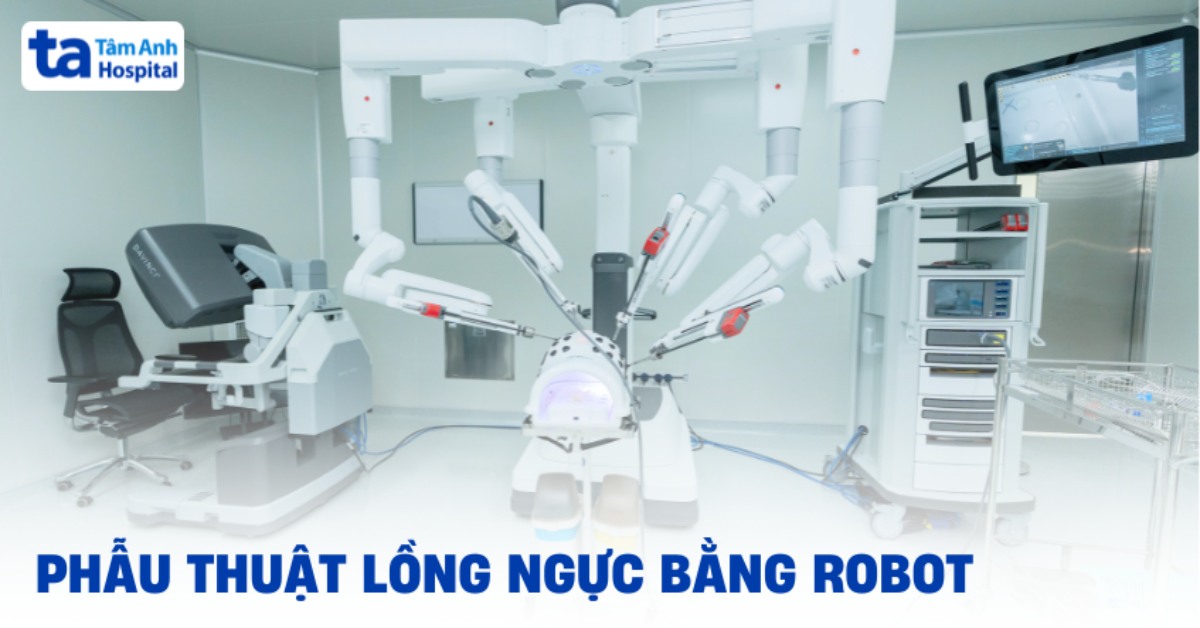 Phẫu thuật lồng ngực bằng robot: Ưu điểm và quy trình mổ