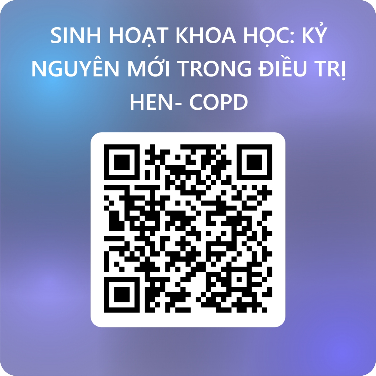 qr tham gia sinh hoạt khoa học_ kỷ nguyên mới trong điều trị hen - copd