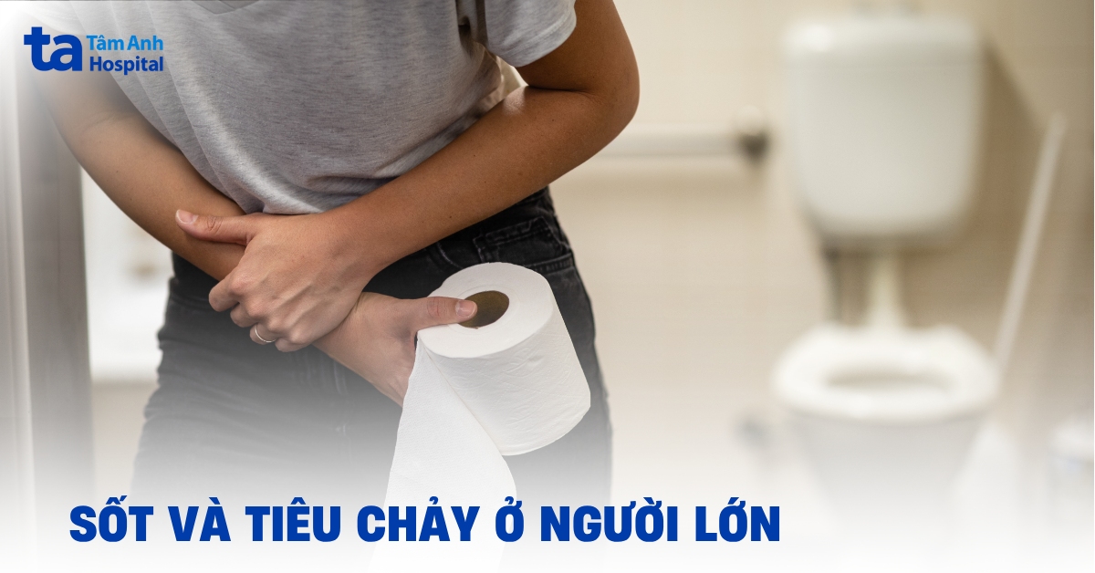 Xử trí tình trạng sốt và tiêu chảy ở người lớn theo từng bước