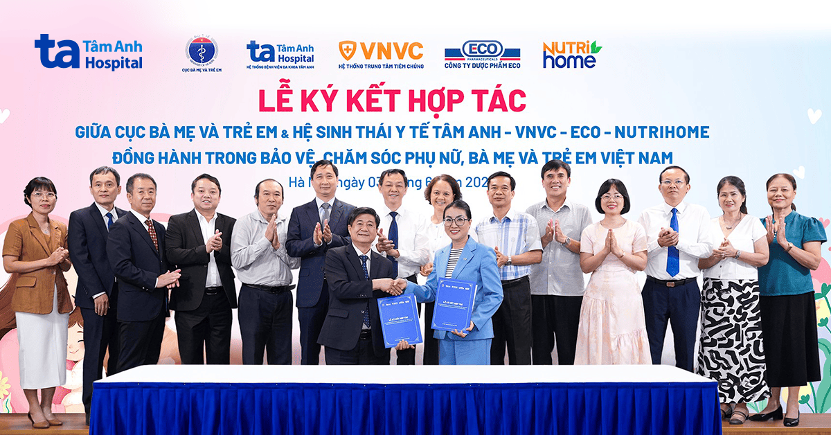 Hệ sinh thái Tâm Anh – VNVC- ECO – Nutrihome hợp tác cùng Cục Bà mẹ và Trẻ em (Bộ Y tế): Bảo vệ sức khỏe và nâng cao chất lượng sống cho phụ nữ và trẻ em