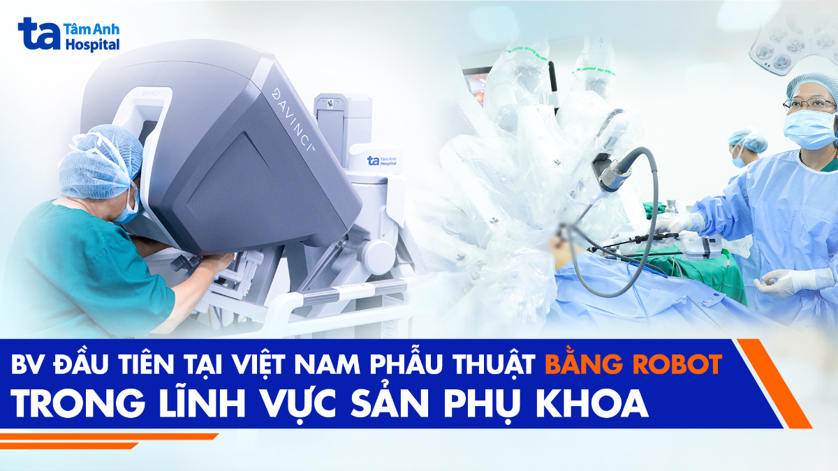 video bệnh viện đầu tiên ở việt nam phẫu thuật bằng robot trong lĩnh vực sản phụ khoa