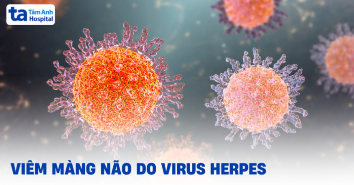 Hiểu về bệnh viêm màng não do Herpes