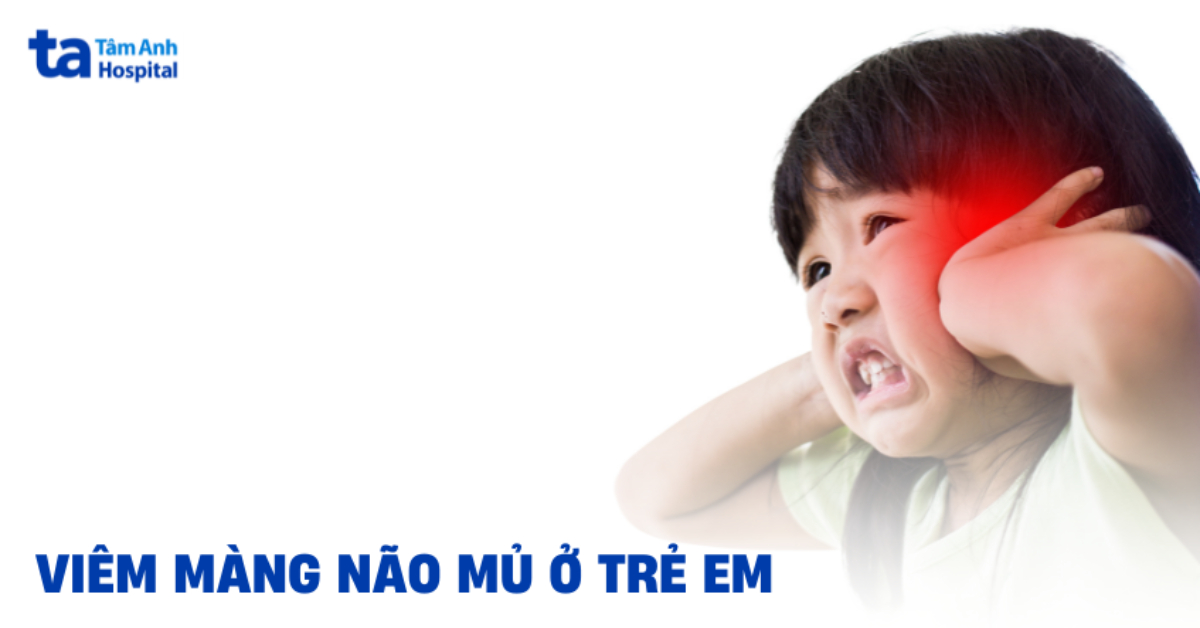 Viêm màng não mủ ở trẻ em: Vì sao cha mẹ cần hiểu rõ?