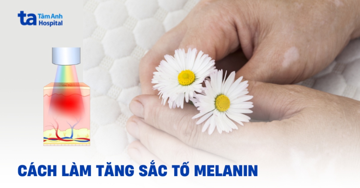Một số cách làm tăng sắc tố melanin tự nhiên chuẩn khoa học