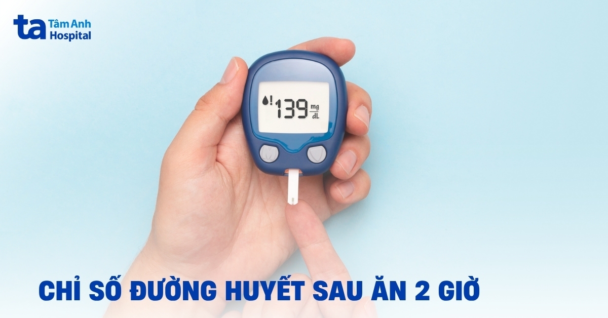Cần làm gì để kiểm soát chỉ số đường huyết sau ăn 2 giờ?