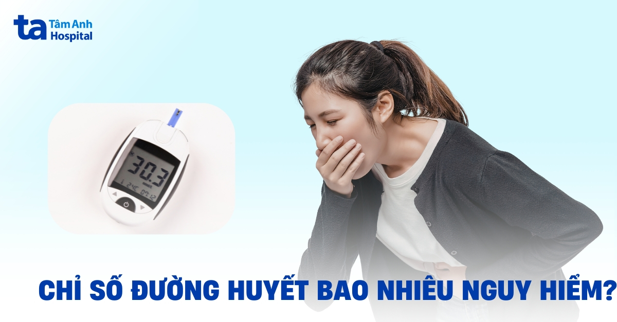 Chỉ số tiểu đường bao nhiêu thì nguy hiểm?