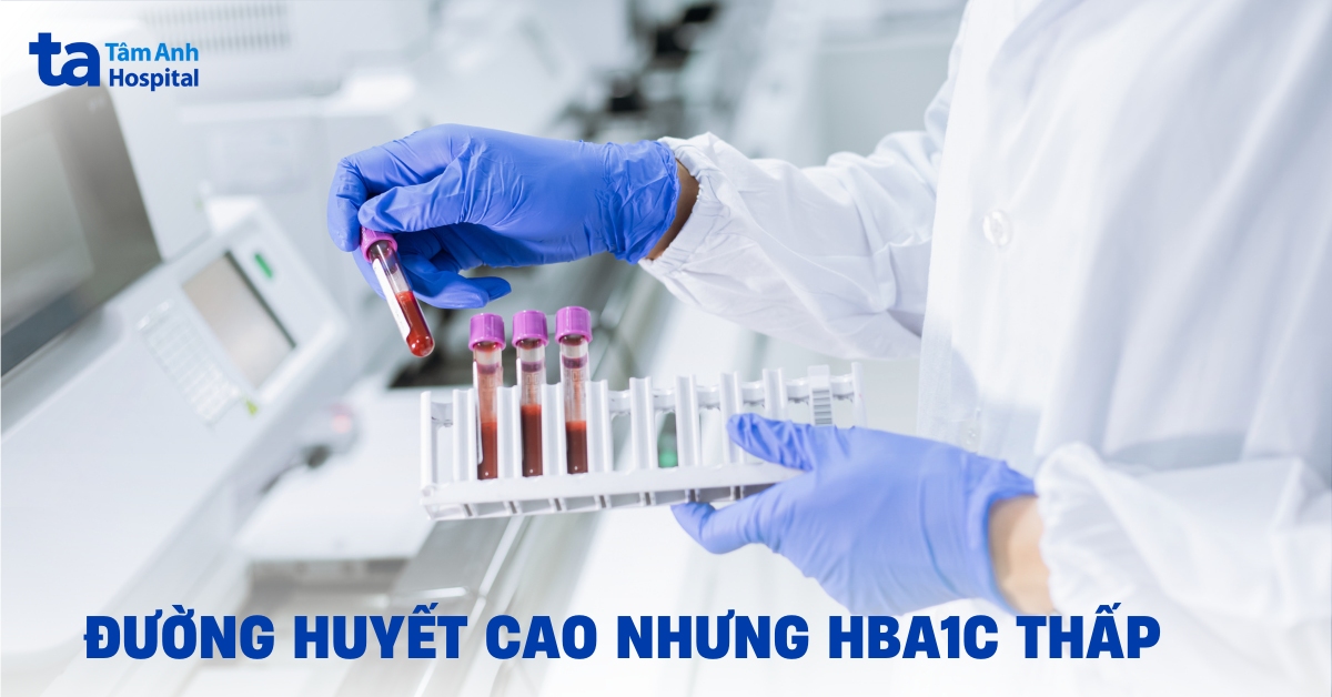Đường huyết cao nhưng HbA1C thấp: Có đáng lo không?