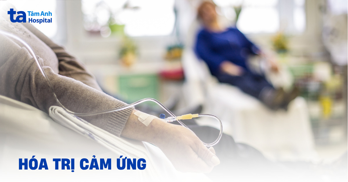 Tổng quan về hóa trị cảm ứng trong điều trị ung thư