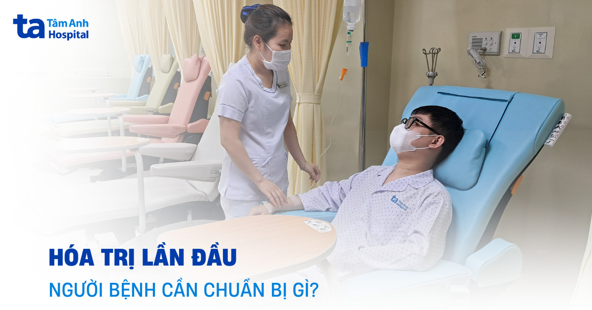 Hóa trị lần đầu có đáng lo? Người bệnh cần chuẩn bị gì?