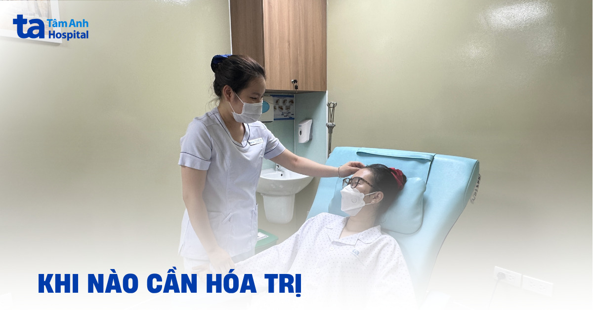 Khi nào cần hóa trị? Chọn thời điểm phù hợp