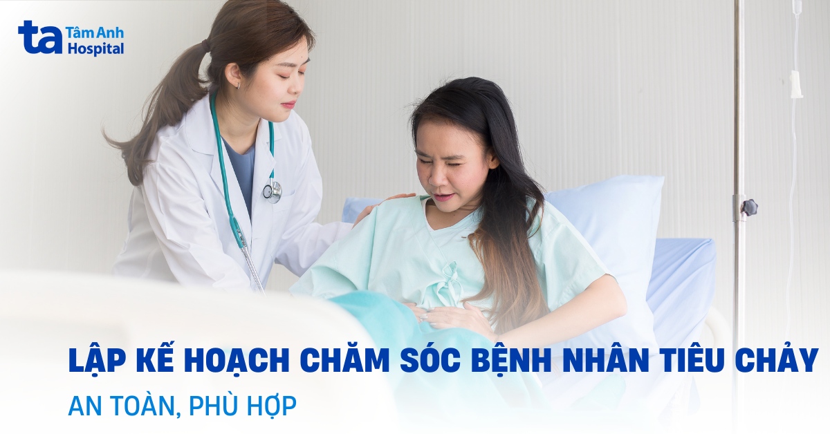 Lập kế hoạch chăm sóc bệnh nhân tiêu chảy (cho nhân viên y tế)