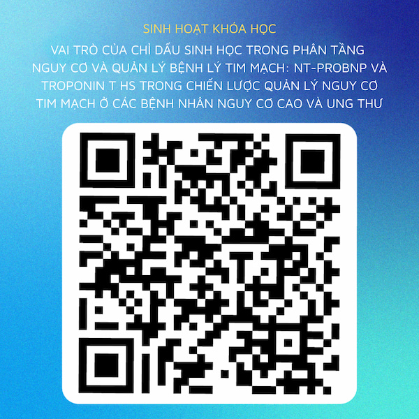 mã qr vai trò của chỉ dấu sinh học trong phân tầng nguy cơ và quản lý bệnh tim mạch: NT-proBNP và Troponin T HS trong chiến lược quản lý nguy cơ tim mạch ở các bệnh nhân nguy cơ cao và ung thư