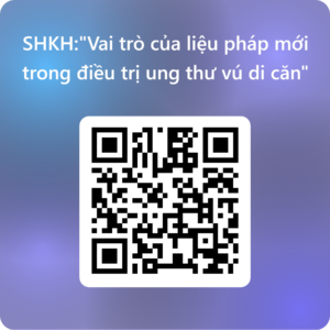 qr liệu pháp mới trong điều trị ung thư vú di căn