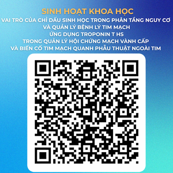 QR Vai trò của chỉ dấu sinh học trong phân tầng nguy cơ và quản lý bệnh lý tim mạch: Ứng dụng Troponin T hs trong quản lý hội chứng mạch vành cấp và biến cố tim mạch quanh phẫu thuật ngoài tim