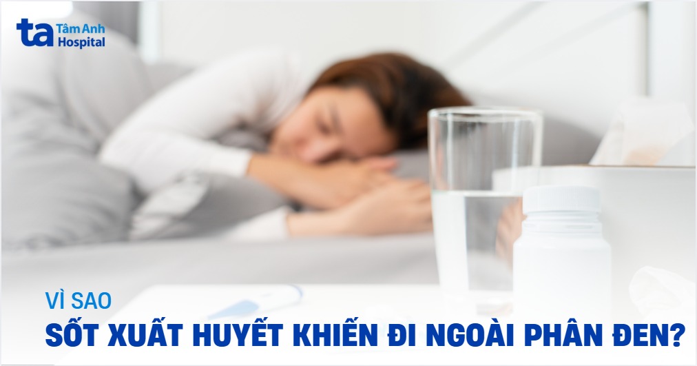 Sốt Xuất Huyết Đi Ngoài Phân Đen