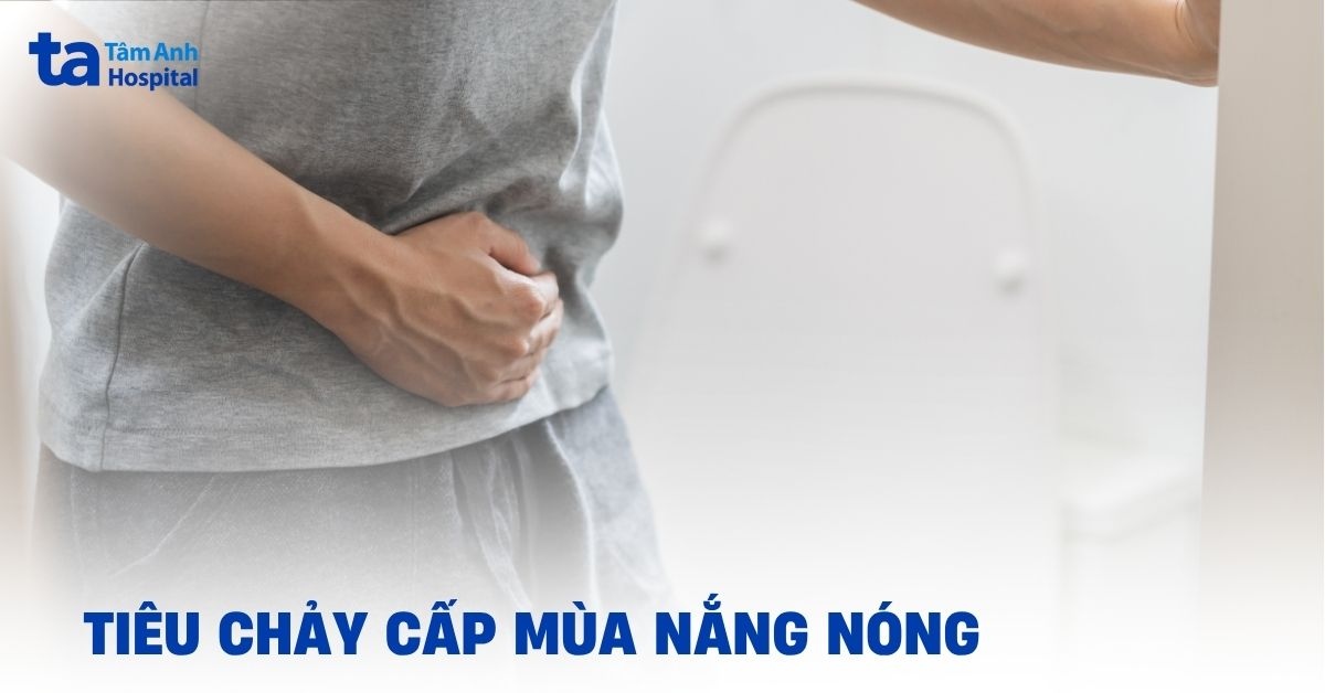 Cảnh giác tiêu chảy cấp mùa nắng nóng như thế nào?