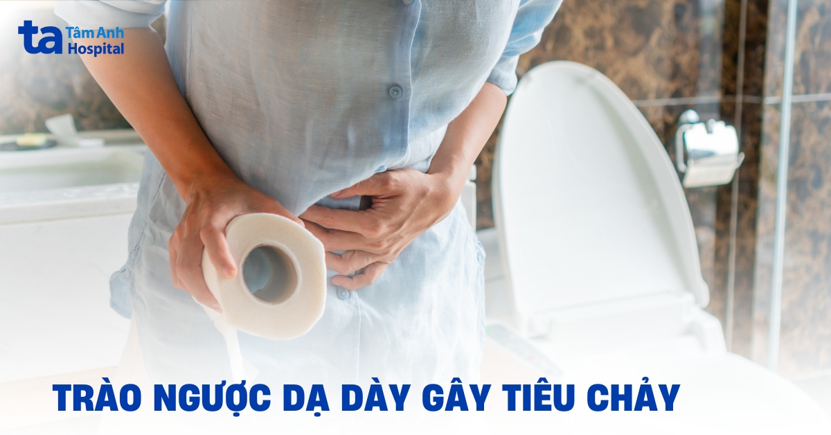 Trào ngược dạ dày gây tiêu chảy cần khắc phục thế nào?