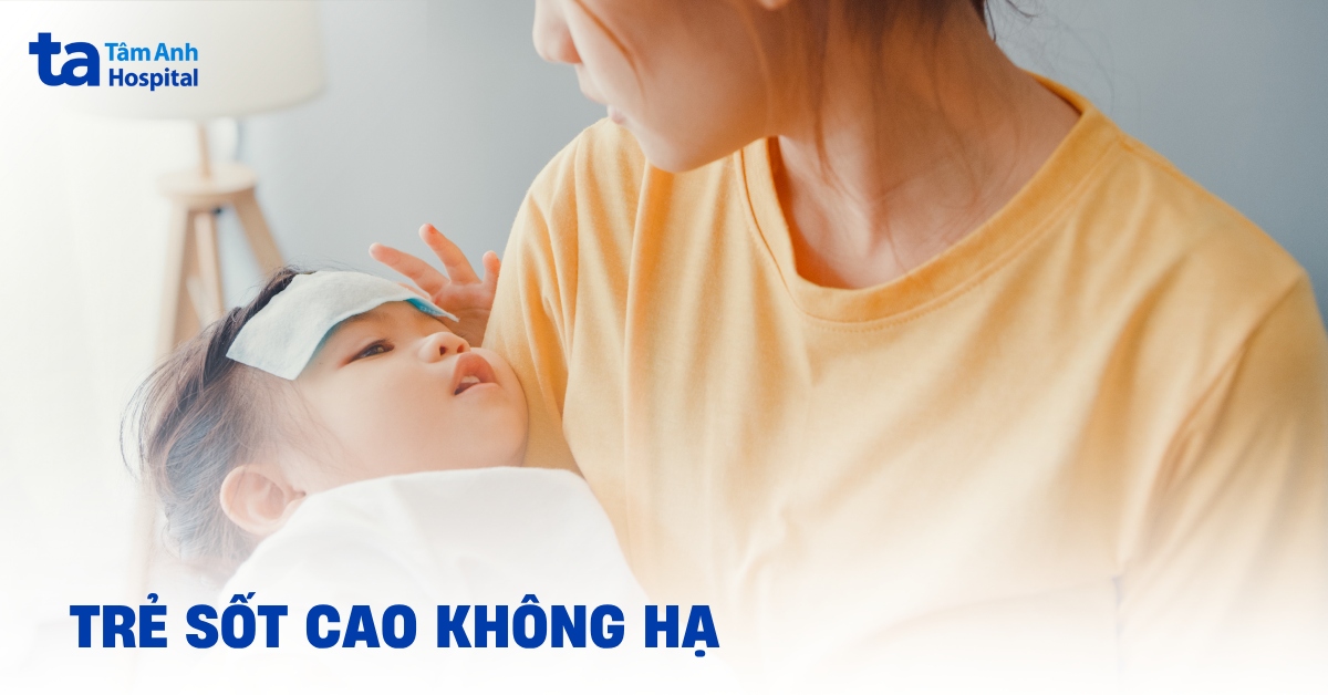 Trẻ sốt cao không hạ sau khi uống thuốc: Nguyên nhân và cách xử trí đúng