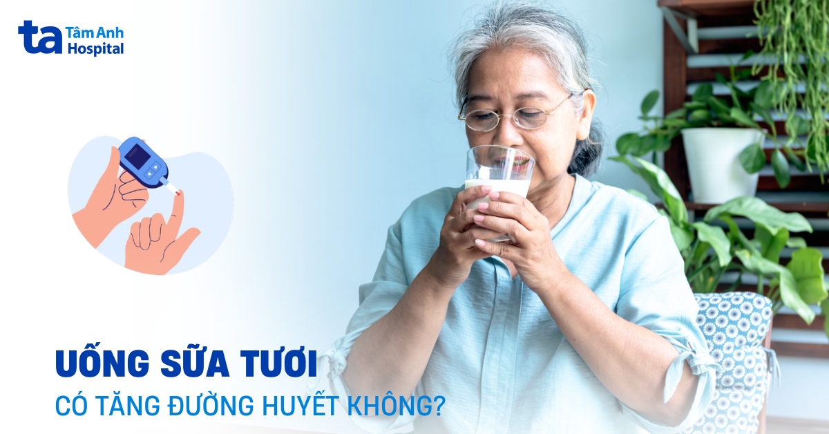 Uống sữa tươi có tăng đường huyết không? Nên chọn loại nào?