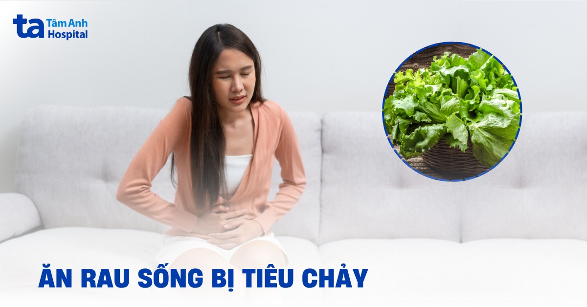 Tại sao ăn rau sống bị tiêu chảy? Mẹo xử lý tiện lợi